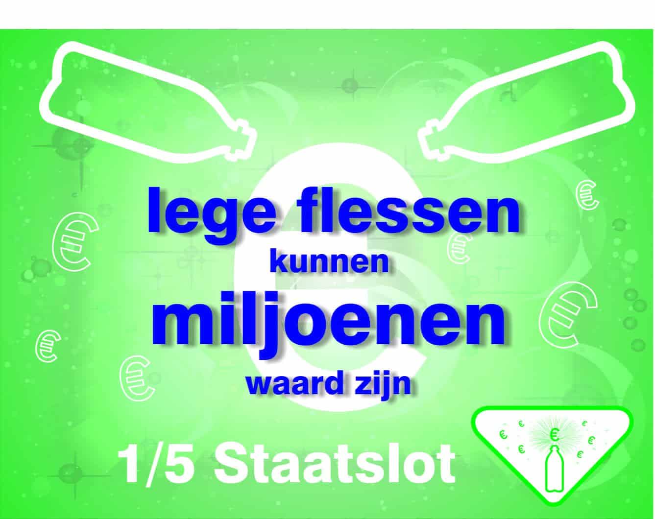 Miljoenen winnen met statiegeld door 1/5 staatslot